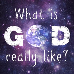 what is god really like